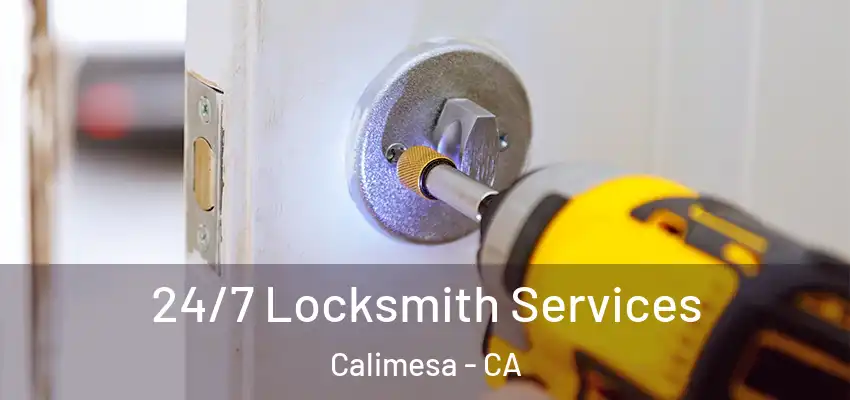  24/7 Locksmith Services Calimesa - CA