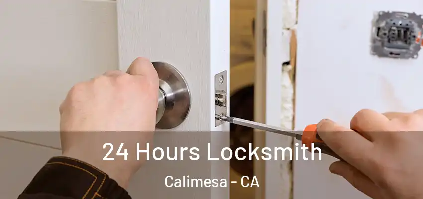  24 Hours Locksmith Calimesa - CA