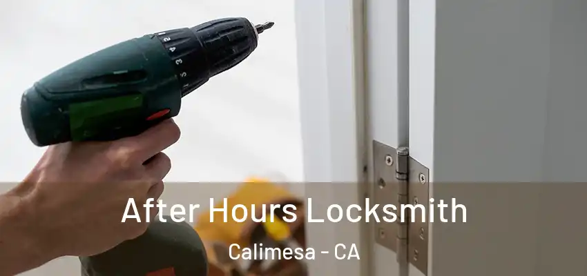  After Hours Locksmith Calimesa - CA