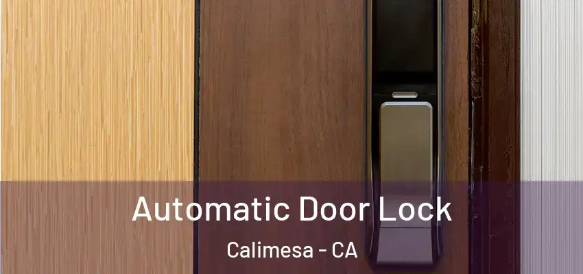  Automatic Door Lock Calimesa - CA