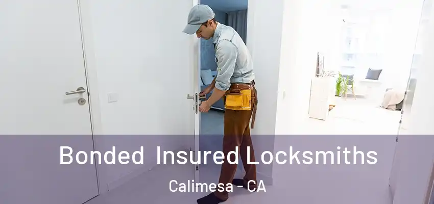  Bonded Insured Locksmiths Calimesa - CA
