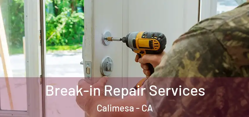  Break-in Repair Services Calimesa - CA