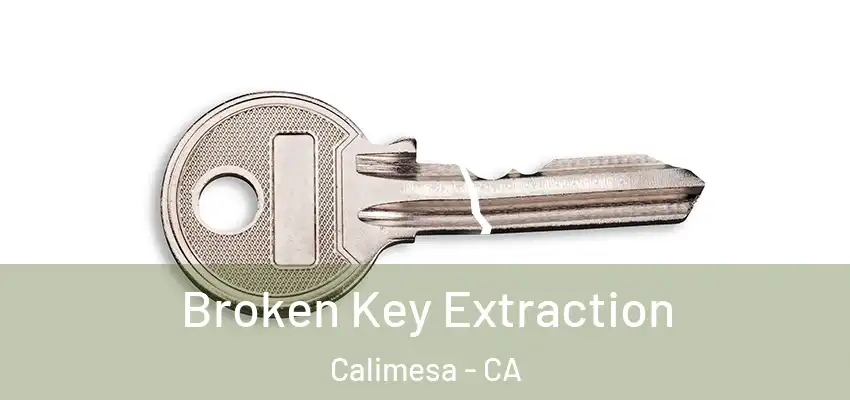  Broken Key Extraction Calimesa - CA