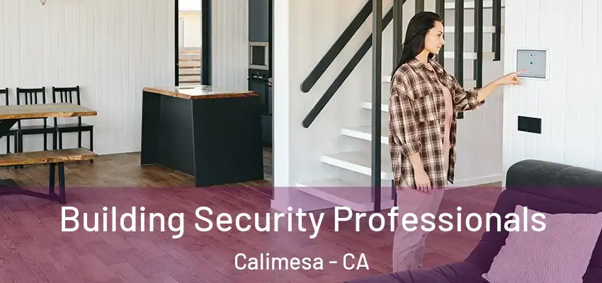  Building Security Professionals Calimesa - CA