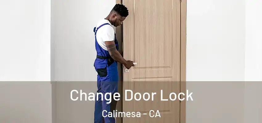 Change Door Lock Calimesa - CA