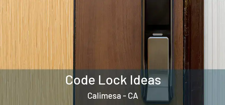  Code Lock Ideas Calimesa - CA