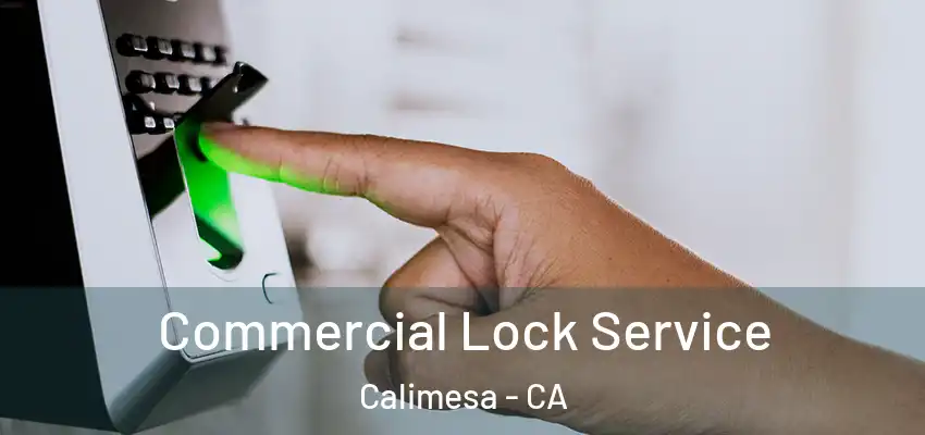  Commercial Lock Service Calimesa - CA