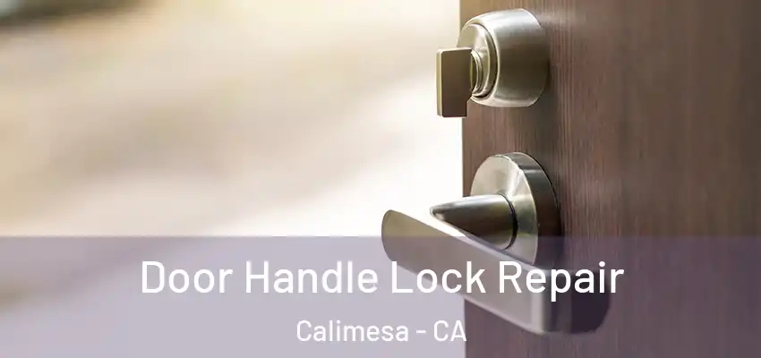  Door Handle Lock Repair Calimesa - CA