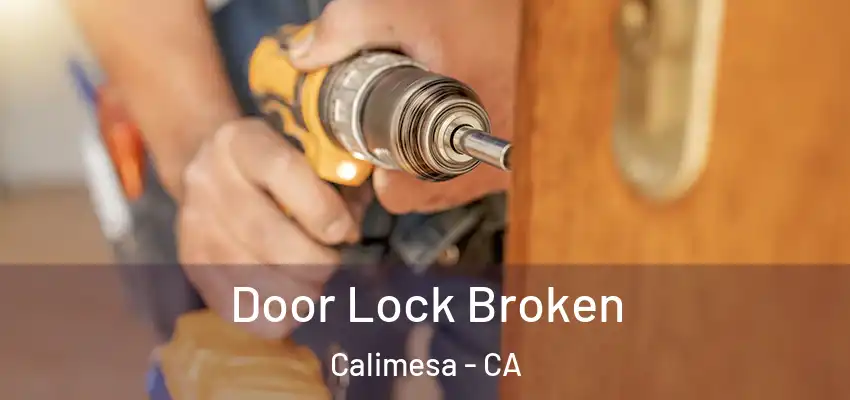  Door Lock Broken Calimesa - CA