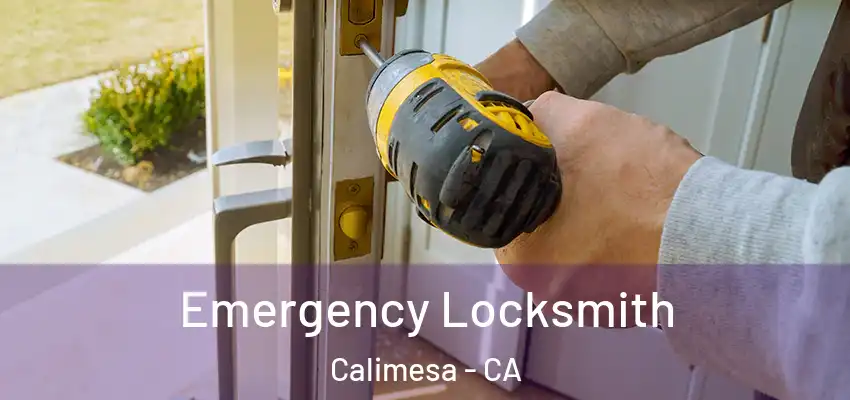  Emergency Locksmith Calimesa - CA