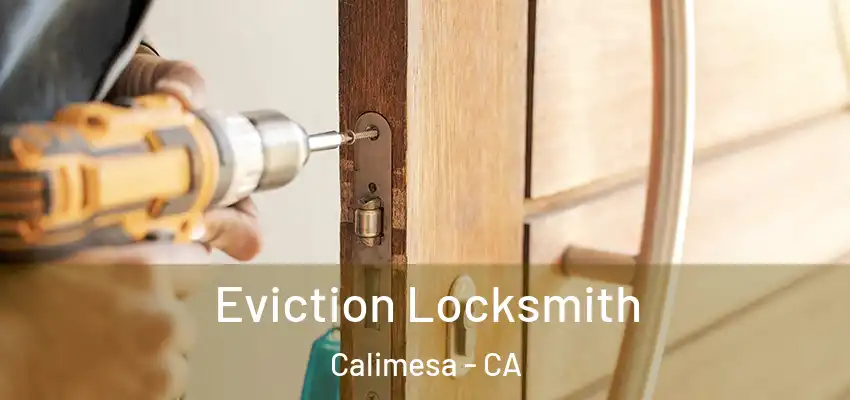  Eviction Locksmith Calimesa - CA