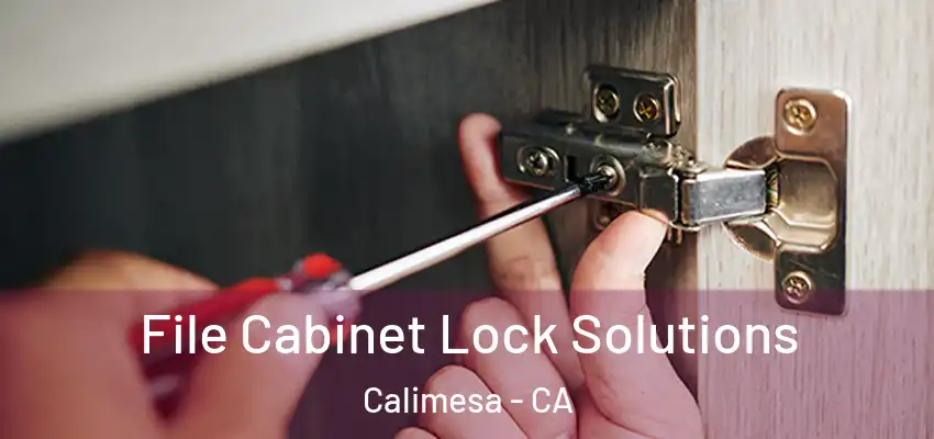  File Cabinet Lock Solutions Calimesa - CA