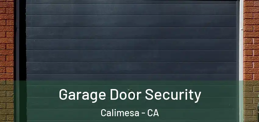  Garage Door Security Calimesa - CA
