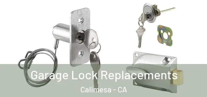  Garage Lock Replacements Calimesa - CA
