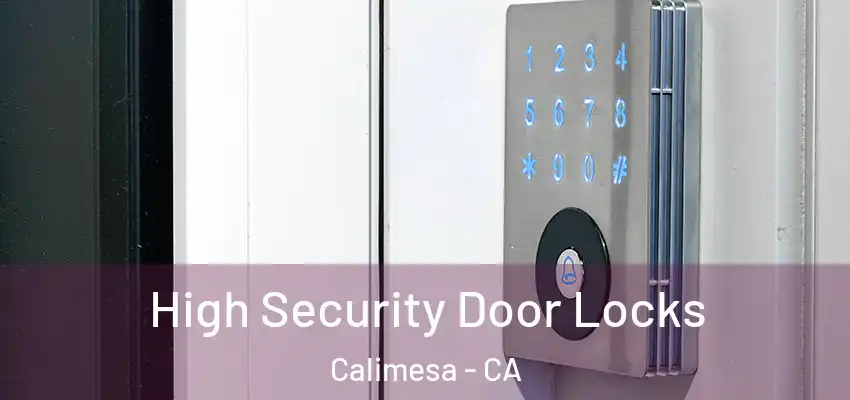  High Security Door Locks Calimesa - CA
