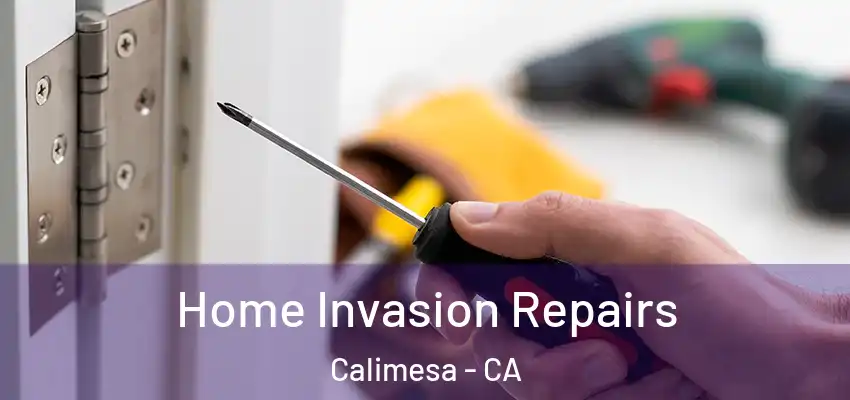  Home Invasion Repairs Calimesa - CA