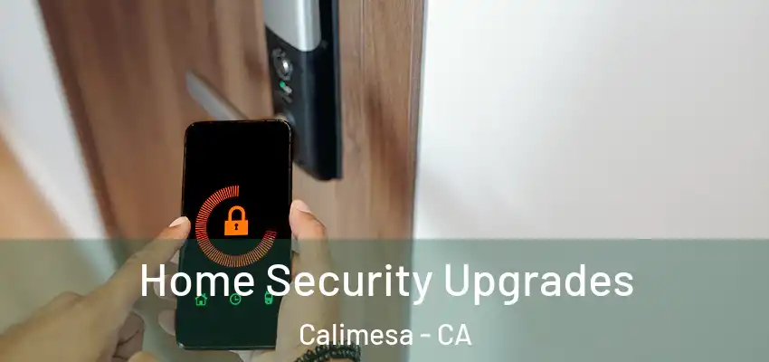  Home Security Upgrades Calimesa - CA