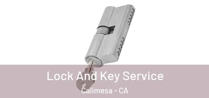  Lock And Key Service Calimesa - CA