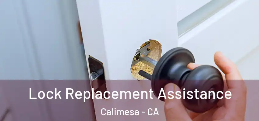  Lock Replacement Assistance Calimesa - CA