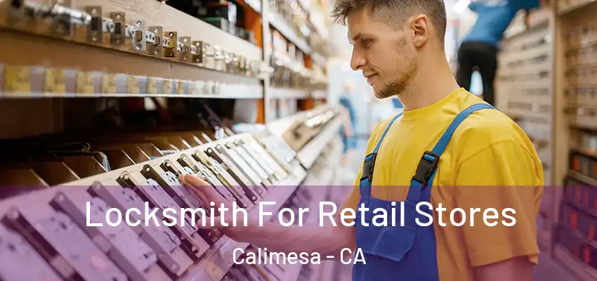  Locksmith For Retail Stores Calimesa - CA
