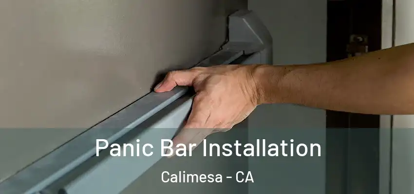  Panic Bar Installation Calimesa - CA
