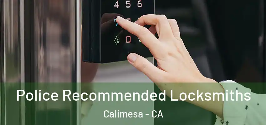  Police Recommended Locksmiths Calimesa - CA