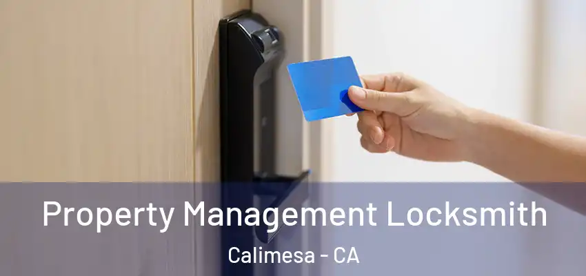 Property Management Locksmith Calimesa - CA