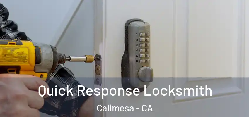  Quick Response Locksmith Calimesa - CA