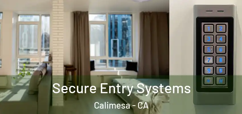  Secure Entry Systems Calimesa - CA