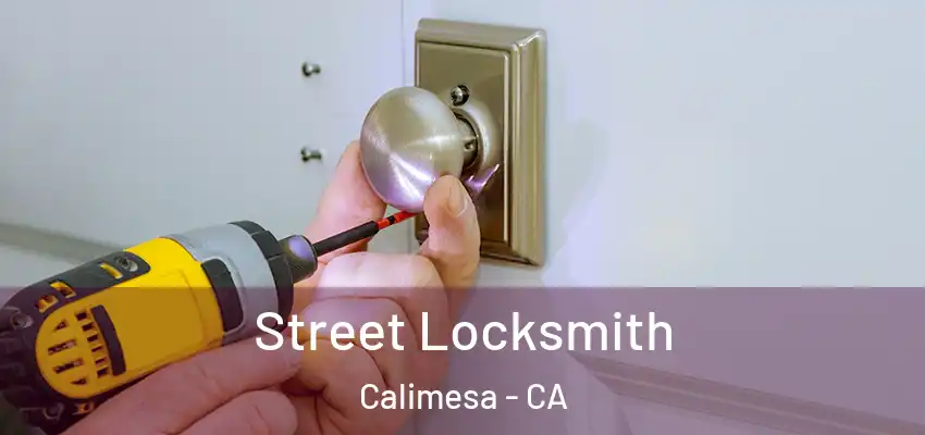 Street Locksmith Calimesa - CA