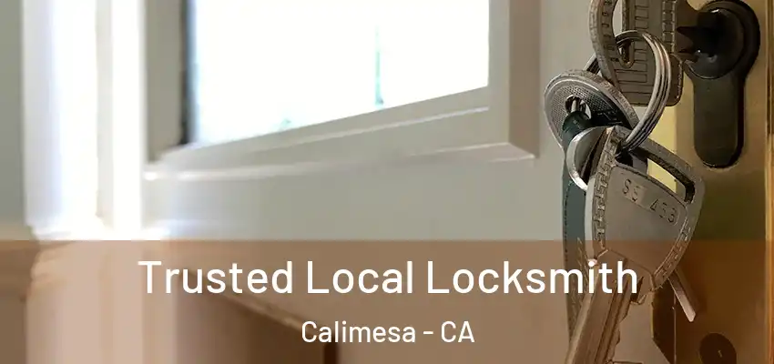  Trusted Local Locksmith Calimesa - CA