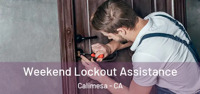  Weekend Lockout Assistance Calimesa - CA