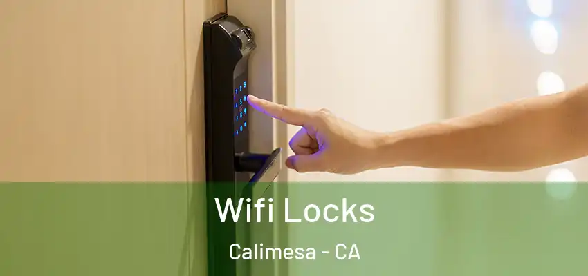  Wifi Locks Calimesa - CA