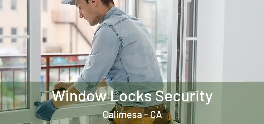  Window Locks Security Calimesa - CA